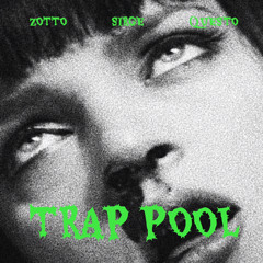 Trap pool (Zotto x Sirge x Questo )
