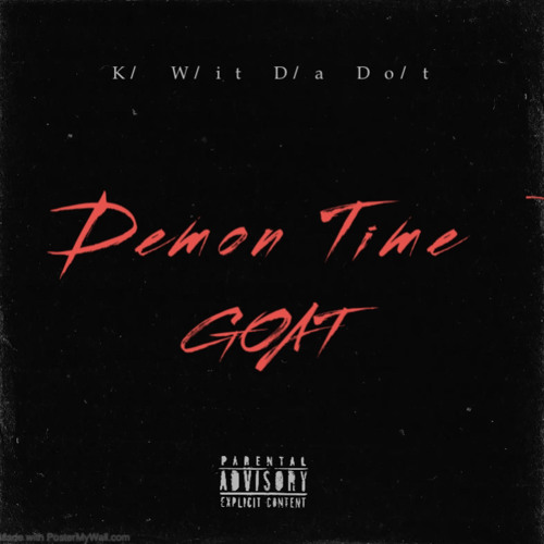 K̸ W̸it D̸a Do̸t - “Demon Time”
