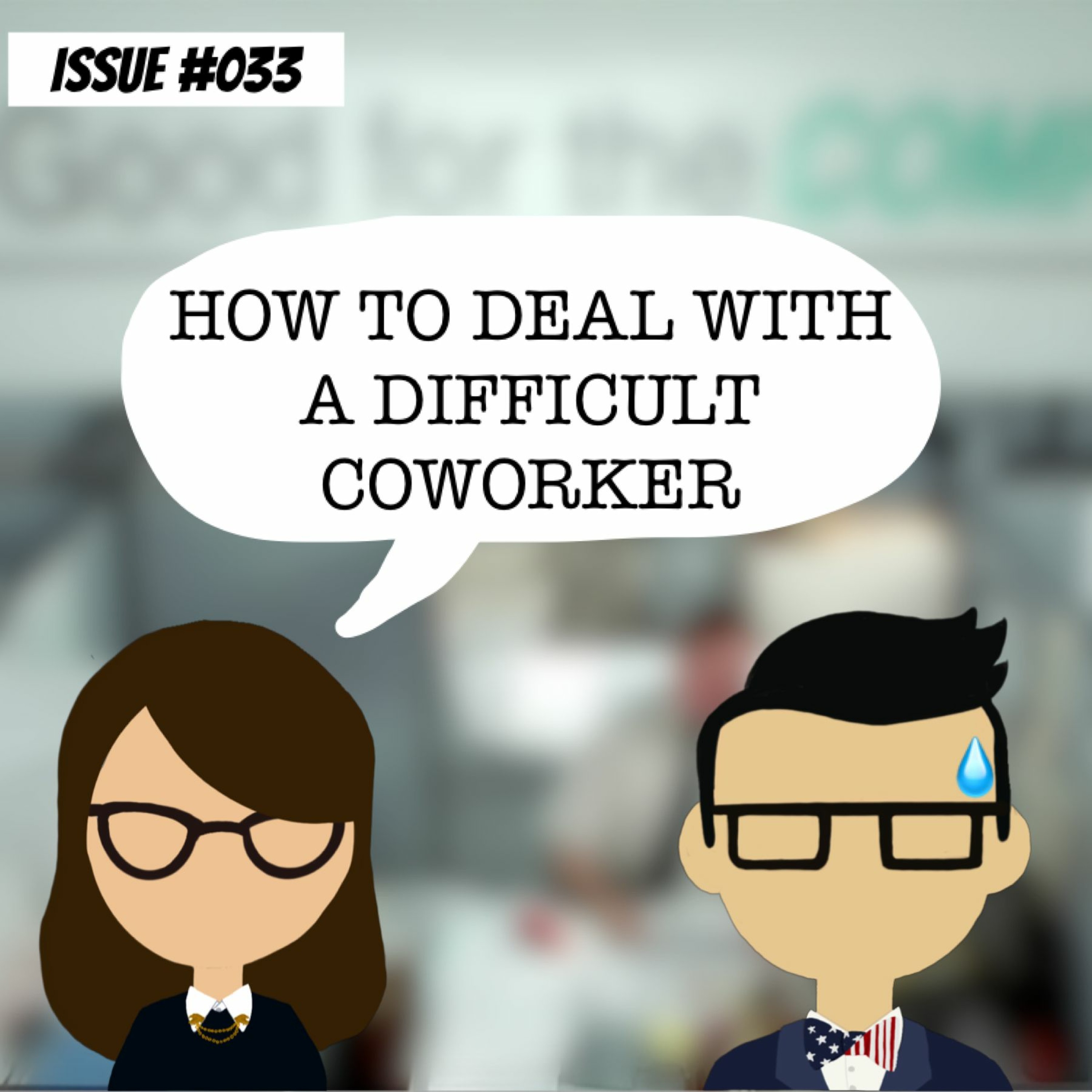 Career Advice: How To Deal With A Difficult Coworker