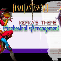 Final Fantasy VI: Kefka's Theme (Orchestral Arrangement)