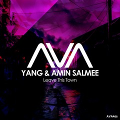 AVA466 - Yang & Amin Salmee - Leave This Town