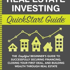 EPUB DOWNLOAD Real Estate Investing QuickStart Guide: The Simplified Beginner?s