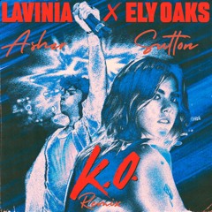 K.O. - Lavinia, Ely Oaks (Asher Sutton Remix) STARTS AT 15 SEC