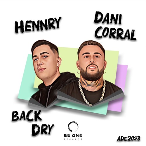 Hennry & Dani Corral - Back Dry [Be One Records]