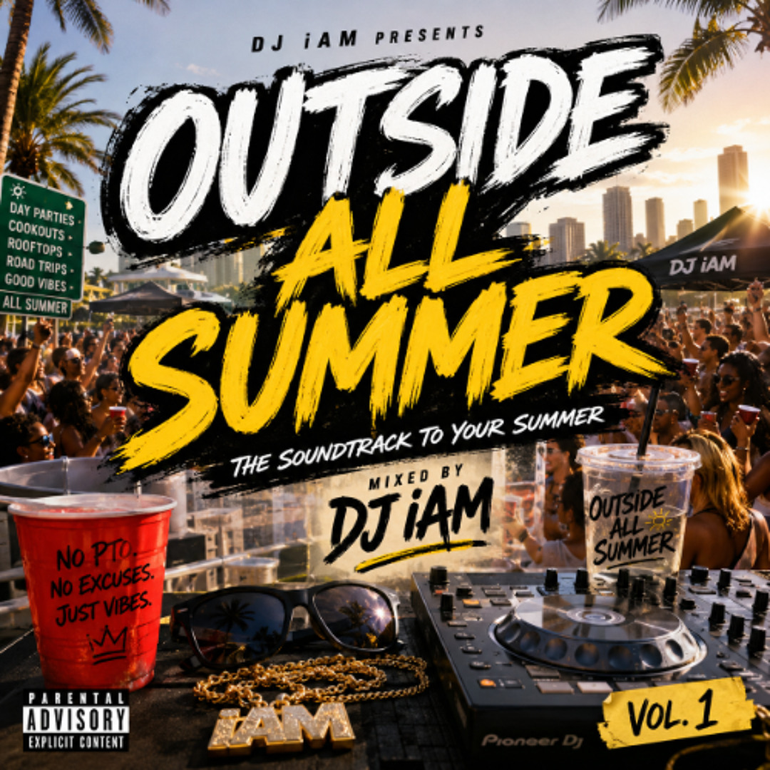 Stream OUTSIDE ALL SUMMER | Summer 2026 Mix by DJ iAM | Listen