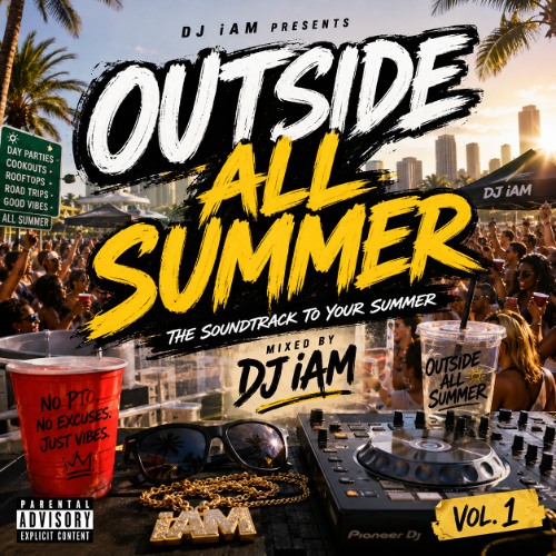 Stream OUTSIDE ALL SUMMER | Summer 2026 Mix by DJ iAM | Listen