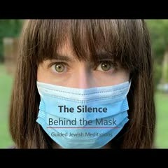 [31] Guided Jewish Meditations - The Silence behind the mask