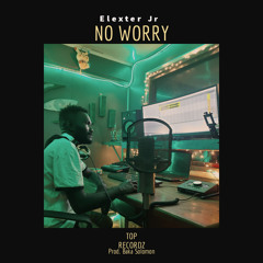 Elexter Jr - NO WORRY