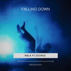 NBLA FT. GEORGE - Falling Down