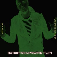 Hurricane x Antiquant - Motivate(hurricane flip).wav