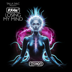 Talla 2XLC presents RRAW! - Losing My Mind