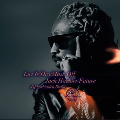 Future - Luv Is Dro/Mask Off (Dj Forbidden Blend)