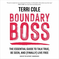 Read Boundary Boss: The Essential Guide to Talk True, Be Seen, and (Finally)