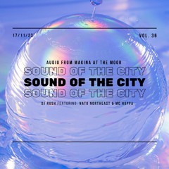Sound Of The City Vol.36/ DJ RUSH Featuring: Nato Northeast & MC Hoppa