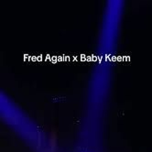 Stream Fred again.. & Baby Keem - leavemealone by Fred again