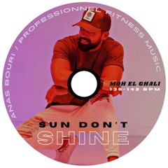 SUN DON'T SHINE