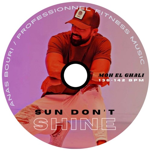 SUN DON'T SHINE