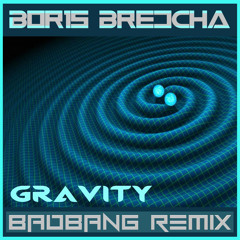Gravity (BadBANG Remix)