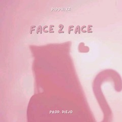 PipphiXz - face 2 face (Prod. Diejo)