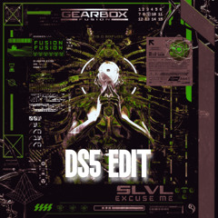 SLVL - EXCUSE ME (DS5 EDIT)