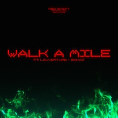 Walk A Mile ft. Louverture & 2DKAI • Prod. archr