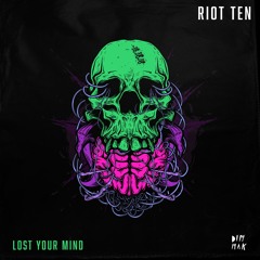 Riot Ten - Lost Your Mind