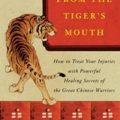 [GET] EPUB KINDLE PDF EBOOK A Tooth from the Tiger's Mouth: How to Treat Your Injuries with Powerful