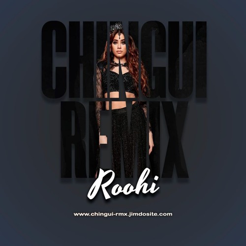 ROOHI - PANGHAT (CHINGUI RMX)