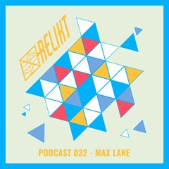 RELIKT PODCAST 032 - MAX LANE