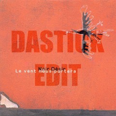Noir Désir - Le Vent Nous Portera (Dastick Edit)