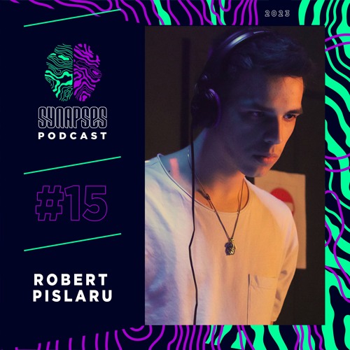 Robert Pislaru [Synapses Podcast 15/2023