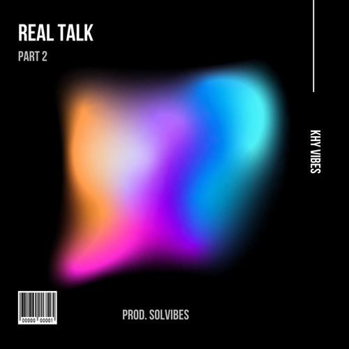 Real Talk Part 2 (Prod. Solvibes)