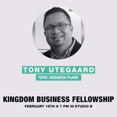 2/18/2020 - KBF - Business Plans with Tony Utegaard .mp3