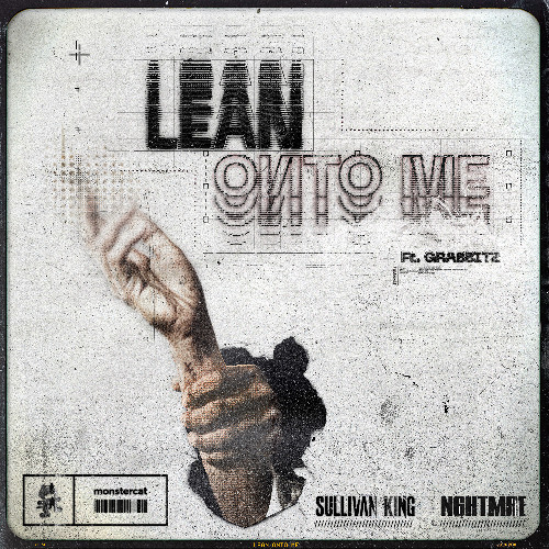 SULLIVAN KING & NGHTMRE - LEAN ONTO ME FT. GRABBITZ