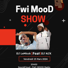 Fwi Mood Show Vol 4 Dj Le-Micck Feat Dj NJX