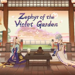 Zephyr Of The Violet Garden - Genshin Impact V2.6 OST