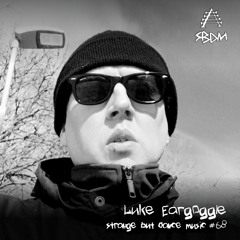 Strange But Dance Music #68: Luke Eargoggle