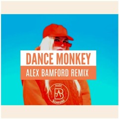 Dance Monkey (Alex Bamford Remix)