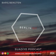 Barış Bergiten Suadiye Podcast #4