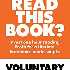 [READ] [EPUB KINDLE PDF EBOOK] Voluntary Exchange: The Simple Truth of Economics by  Matt Taylor �