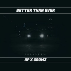 Better Than Ever (feat. Cromz)