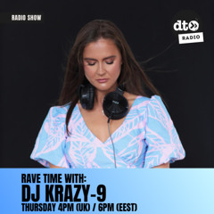 Rave Time with DJ Krazy-9 (May 2025)