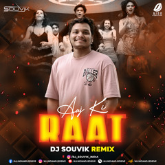 Aaj Ki Raat (Remix) - DJ Souvik