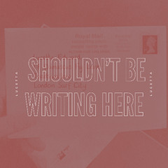 shouldn’t be writing here (+44 version)