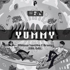 Yummy - Whisnu & Bravy (ERN. Edit)