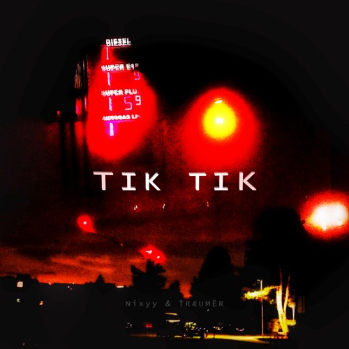 Nixyy & ŤRÆUMĒR - TIK TIK