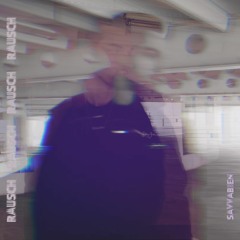Savvabien - Rausch (prod. BigPapa & Savvabien)