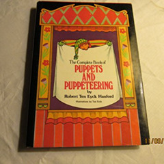 [Read] PDF 📦 The Complete Book of Puppets and Puppeteering by  Robert Ten Eyck Hanfo