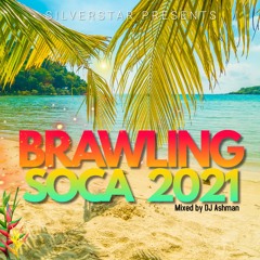 Soca Brawling Mix 2021 Silver Star Presents