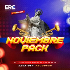 PACK NOVIEMBRE 2023 - EXSAIDER (ECUADORIAN REMIX)